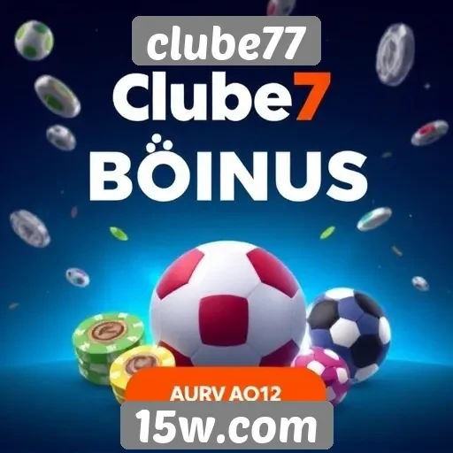 Avaliação dos bônus disponíveis no Clube77
